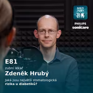 E81: Diabetes mellitus v ordinaci zubního lékaře se Zdeňkem Hrubým