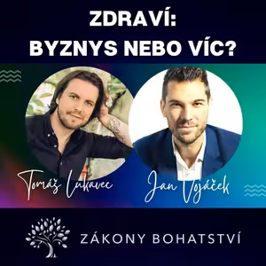 ZDRAVÍ: byznys nebo víc?... Jan Vojáček