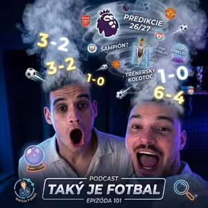 101. epizóda: Čaká nás nepredvídateľná sezóna