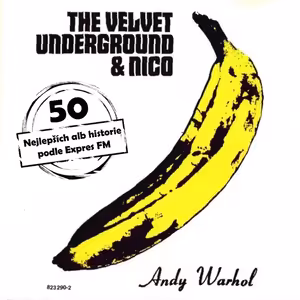 50 nejlepších alb hudební historie podle Expres FM! 10. místo The Velvet Underground & Nico