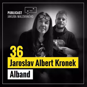 Publicast #36: Jaroslav Albert Kronek | Alband