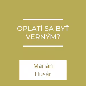 Oplatí sa byť verným? | A teraz čo?