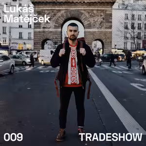 TRADESHOW podcast 009: Lukáš Matějček