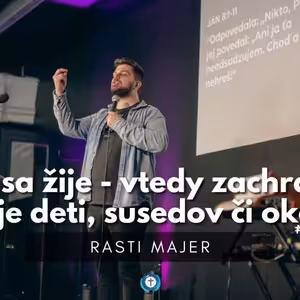 Život ktorý zachraňuje │ Rasti Majer │ Bohoslužba 3.9.2023