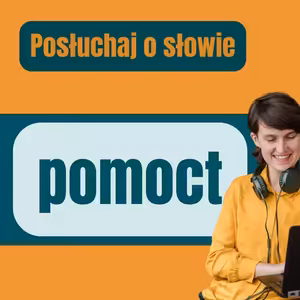 176: Posłuchaj o słowie pomoct