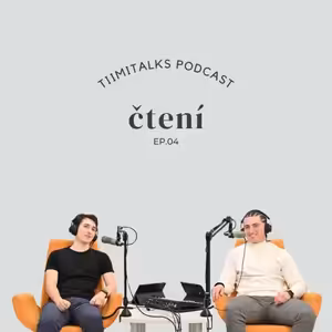 Tiimitalks - EP.04 Čtení ''Knihy dokáží předat celoživotní zkušenosti''