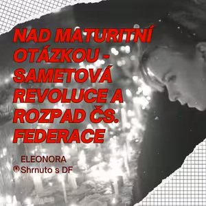 12. Nad maturitní otázkou (MV - pád komunistického režimu a rozpad federace)