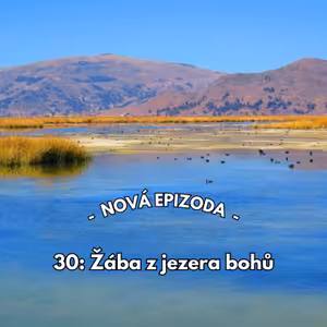 30: Žába z jezera bohů