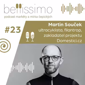 Náročným závodem na kole chci upozornit na náš strach ze smrti a podpořit paliativní péči, říká Martin Souček