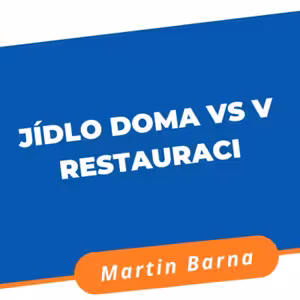 Podcast - Jídlo doma vs v restauraci