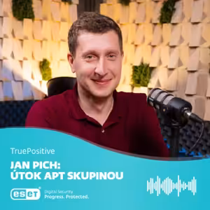Jan Pich: APT skupiny mají čas a finance na to připravit útoky na míru | TruePositive