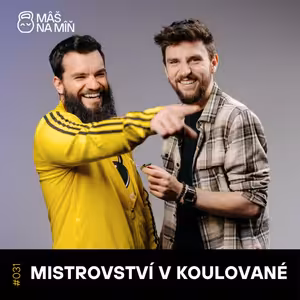 #31 MISTROVSTVÍ V KOULOVANÉ: bizarní koníčky, porod a Radarův vysněnej Triple Cheese