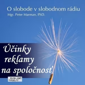 O Slobode 2 - 2014-06-05 Účinky reklamy na spoločnosť