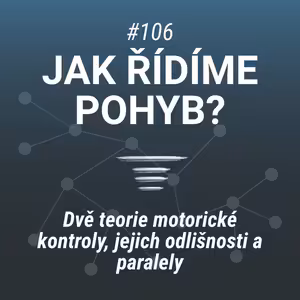 Jak řídíme pohyb? - Teorie motorické kontroly - #106