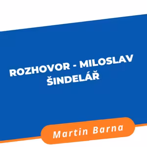 Rozhovor - Miloslav Šindelář