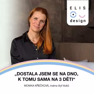 Dostala jsem se na dno, k tomu sama na 3 děti, svěřila se máma 4 kluků, Monika Křečková