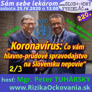 Sám sebe lekárom 220 - 2020-04-24 „Koronavírus: Čo vám hlavno-prúdové spravodajstvo na Slovensku nepovie“ 2. čas