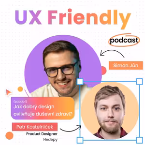 Jak dobrý design ovlivňuje duševní zdraví? – S01e05 s Petrem Kostelníčkem