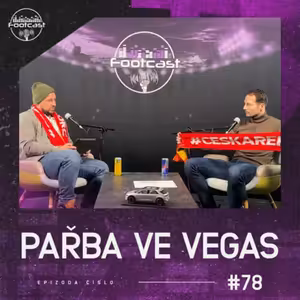 FOOTCAST #78 | Pařba ve Vegas