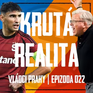 VLÁDCI PRAHY #022: Nechuť a zmar s FCSB, Friis má problém. První host dá tipy do Rumunska