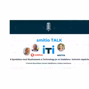 smitio TALK no.12 # Symbióza mezi Businessem a Technology je ve Vodafonu kořením úspěchu