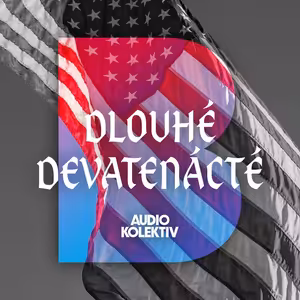 Dlouhé devatenácté (bonus): Amerika First I. — historie prezidentství od Washingtona k Rooseveltovi