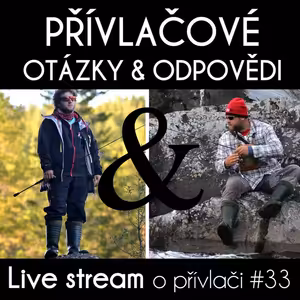 Přívlač Live #33 - Otázky & Odpovědi