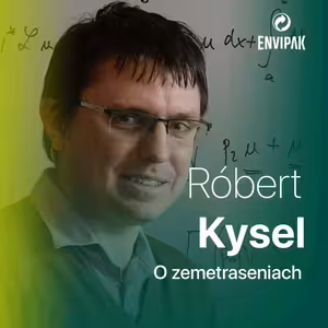 Róbert Kysel: Ročne máme na Slovensku približne 80 zemetrasení, ľudia pocítia tri až päť