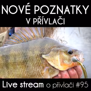 Přívlač Live #95 - Jak jsme se v přívlači letos posunuli