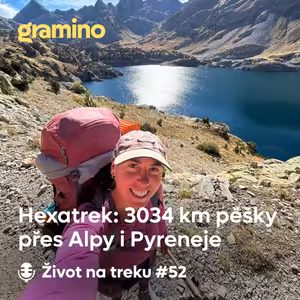 #52 Hexatrek: 3034 km pěšky napříč Francií přes Alpy i Pyreneje – Nikola Valentová | Gramino