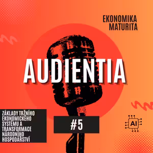 Základy tržního ekonomického systému a transformace národního hospodářství | MATURITA | EKONOMIE | AUDIENTIA