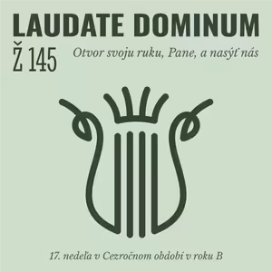 Ž 145: Otvor svoju ruku, Pane, a nasýť nás