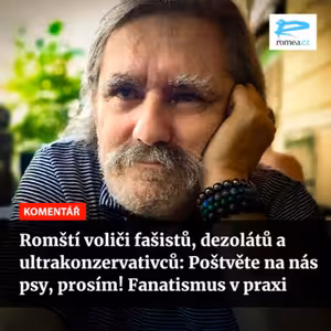 Romští voliči fašistů, dezolátů a ultrakonzervativců: Poštvěte na nás psy, prosím! Fanatismus v praxi