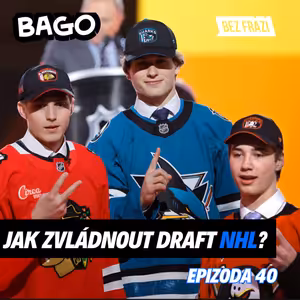 NHL chce vysoké chlapy, umět hokej nestačí | Bago #40