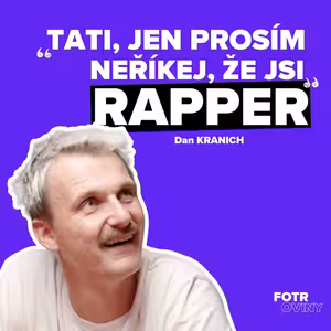 Otcovství jako zemětřesení ale rap je moje terapie | Dan Kranich - Díl 103.