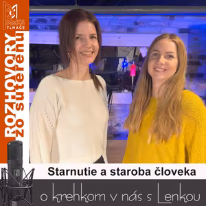 Rozhovory zo suterénu 34 - Starnutie a staroba človeka (Lucia Kúdelová, Lenka Valentíniová)