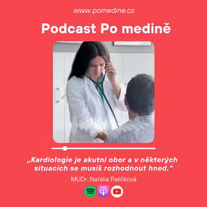#50 KARDIOLOGIE – MUDr. Paličková: „Kardiologie je akutní obor a v některých situacích se musíš rozhodnout hned.“