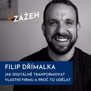 31: Filip Dřímalka | Jak digitálně transformovat vlastní firmu a proč to udělat