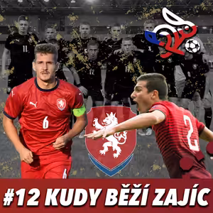 KUDY BĚŽÍ ZAJÍC #12 - KAUZA HAŠEK, POSTUP U21 NA ME, LIGA NÁRODŮ, FEVOLUCE, A LIGA ZA ROHEM...