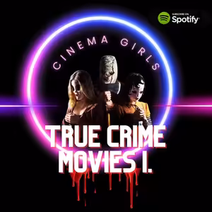 #41 Cinema Girls - True crime movies 1.díl