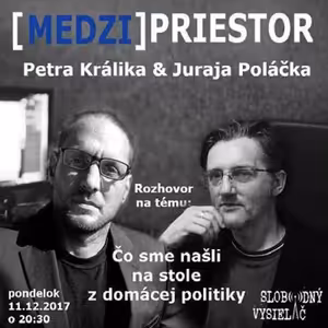 Medzipriestor 101 - 2017-12-11 Čo sme našli na stole z domácej politiky
