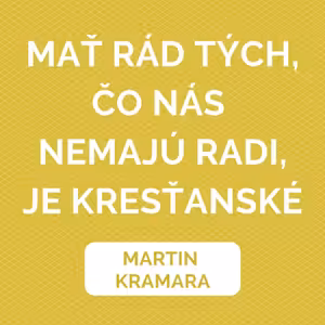 MAŤ RÁD TÝCH, ČO NÁS NEMAJÚ RADI, JE KRESŤANSKÉ