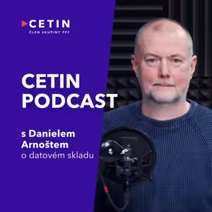 CETIN podcast – s Danielem Arnoštem o datech