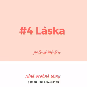 #4 Láska: Silné osobné témy s Radmilou Telvákovou