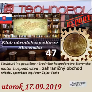 Klub národohospodárov Slovenska 47 - 2019-09-17 Štrukturálne problémy ekonomiky na Slovensku : motor národného hospodárstva význam a úloha zahraničného obchodu pre Slovensko…