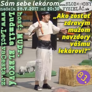 Sám sebe lekárom 83 - 2017-05-28 Ako zostať zdravým mužom navzdory vášmu lekárovi?