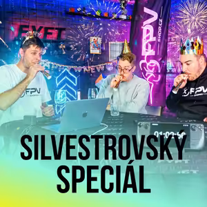 Silvestrovský speciál - 2025 recap 🎙️ Dejf & FPVcihla & Jirka 🎙️| Jsem Pilot |