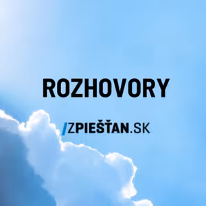 🎧 𝗥𝗼𝘇𝗵𝗼𝘃𝗼𝗿𝘆 𝘇 𝗣𝗶𝗲𝘀̌𝘁̌𝗮𝗻.