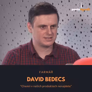 David Bedecs – farmář: Chemii v našich produktech nenajdete