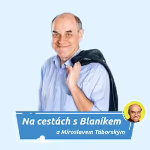 Na cestách s BLANÍKEM a Miroslavem Táborským-13.8.2026